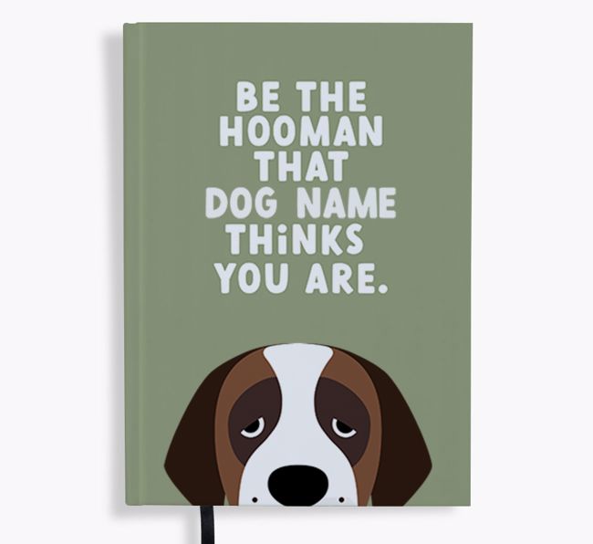 Be The Hooman: Personalized {breedFullName} Notebook